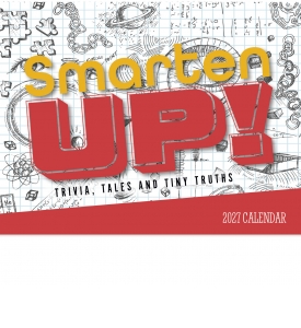 Smarten Up! Trivia, Tales &amp; Tiny Truths Calendar